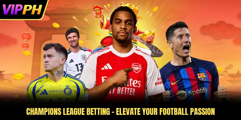 Champions League Betting - Elevate Your Football Passion