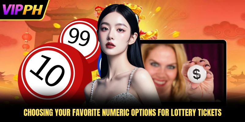 Choosing your favorite numeric options for lottery tickets