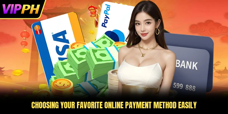 Choosing your favorite online payment method easily