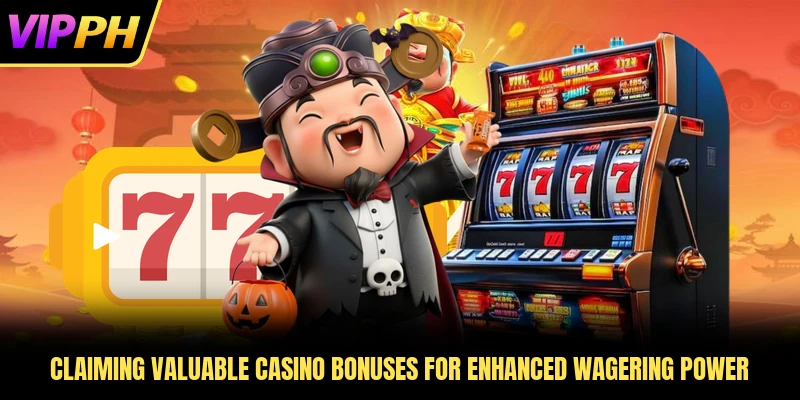 Claiming valuable casino bonuses for enhanced wagering power