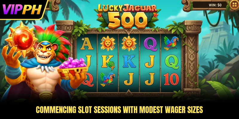 Commencing slot sessions with modest wager sizes