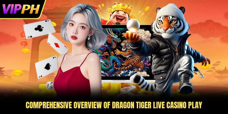 Comprehensive overview of Dragon Tiger live casino play