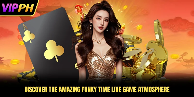Discover the amazing Funky Time live game atmosphere