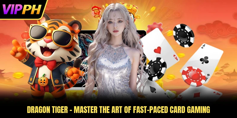 Dragon Tiger - Master The Art Of Fast-Paced Card Gaming