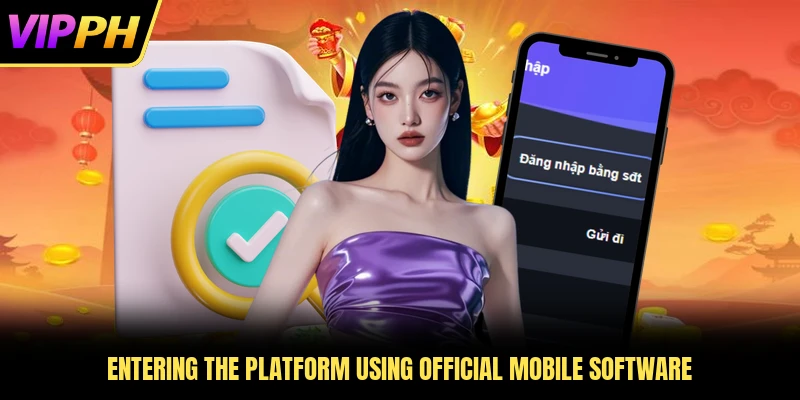 Entering the platform using official mobile software