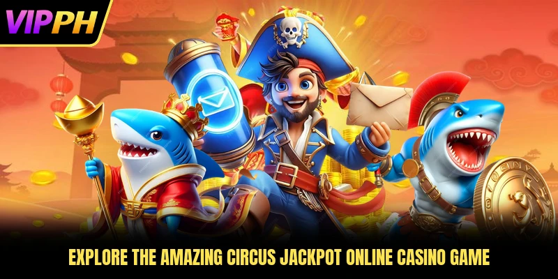 Explore the amazing Circus Jackpot online casino game