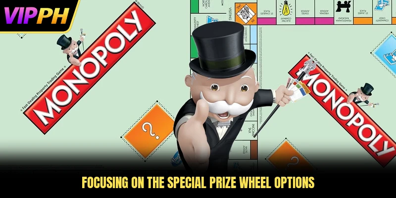 Focusing on the special prize wheel options