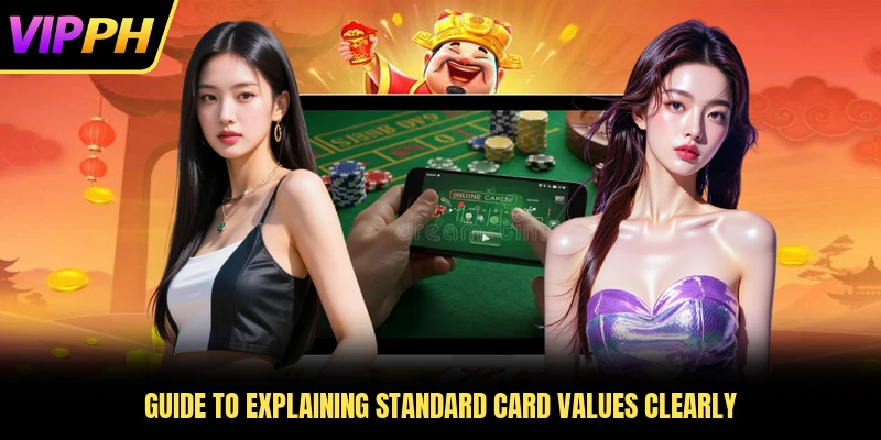 Guide to explaining standard card values clearly