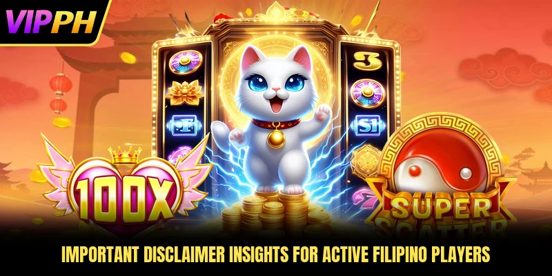 Important disclaimer insights for active Filipino players