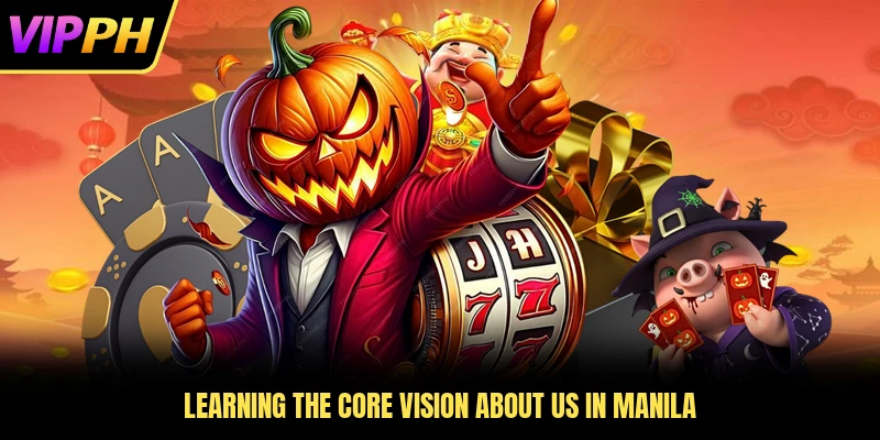 Learning the core vision about us in Manila