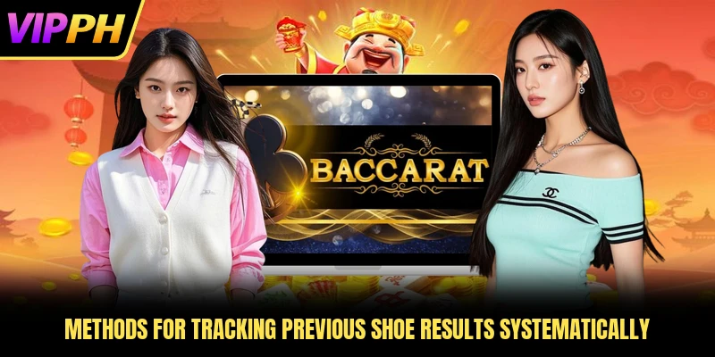 Methods for tracking previous shoe results systematically