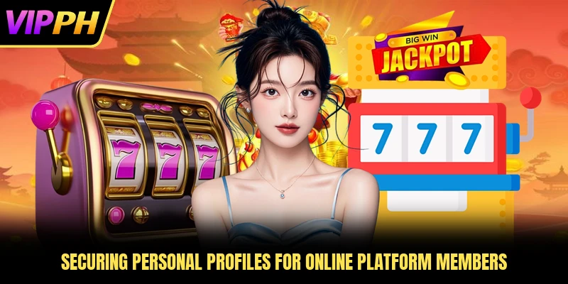 Securing personal profiles for online platform members