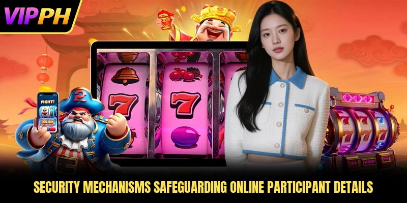 Security mechanisms safeguarding online participant details