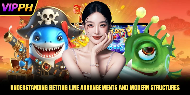 Understanding betting line arrangements and modern structures