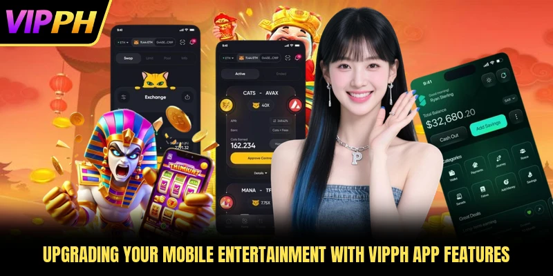 Upgrading your mobile entertainment with VIPPH app features