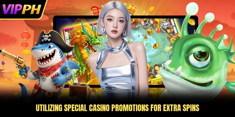Utilizing special casino promotions for extra spins